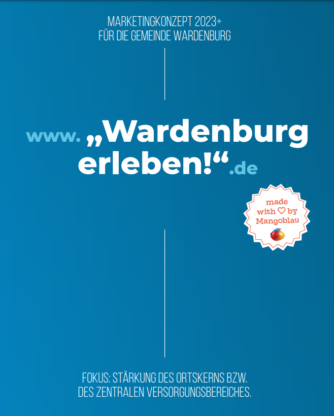 Marketingkonzept 2023+ für die Gemeinde Wardenburg www.Wardenburg-erleben.de erstellt von Agentur Mangoblau aus Oldenburg. Fokus Stärkung des Ortskerns bzw. des zentralen Versorgungsbereichs 