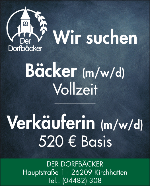 Bäcker und Verkäufer (m/w/d) in Kirchhatten beim Dorfbäcker gesucht. Tel: 04482-308 stellenangebot_dorfbäcker_kirchhatten_stellenanzeige_hatten