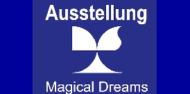 Magic Dreams Ausstellung Magic Dreams Ausstellung Teaser