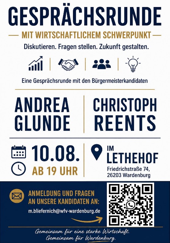 Gesprächsrunde mit wirtschaftlichem Schwerpunkt. Diskutieren. Fragen stellen. Zukunft gestalten mit Andrea Glunde, Christoph Reents und Martin Bliefernich am 10. August 2026 um 19.00 Uhr im Lethehof Friedrichstraße 74 in 26209 Wardenburg. Bürgermeisterwahl 2026 www.wfv-wardenburg.de buergermeisterkandidaten_wardenburg_gespraechsrunde